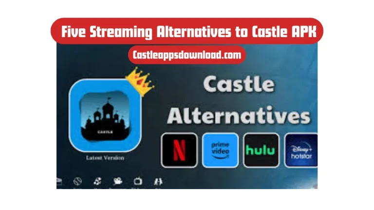  Five Streaming Alternatives to Castle APK