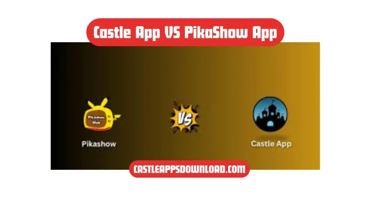 Castle App VS PikaShow App