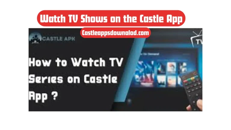 Watch TV Shows on the Castle App