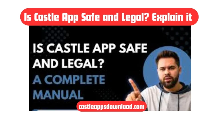 is castle app safe and legal